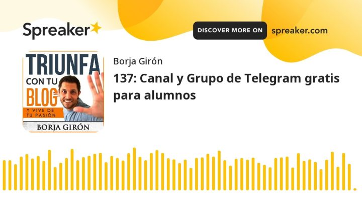 137: Canal y Grupo de Telegram gratis para alumnos